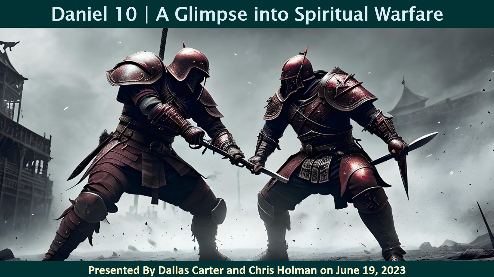 Daniel 10 – A Glimpse into Spiritual Warfare.