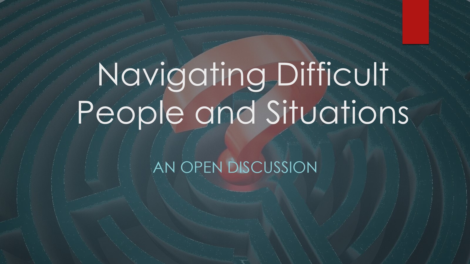 Navigating Difficult People and Situations – an Open Discussion