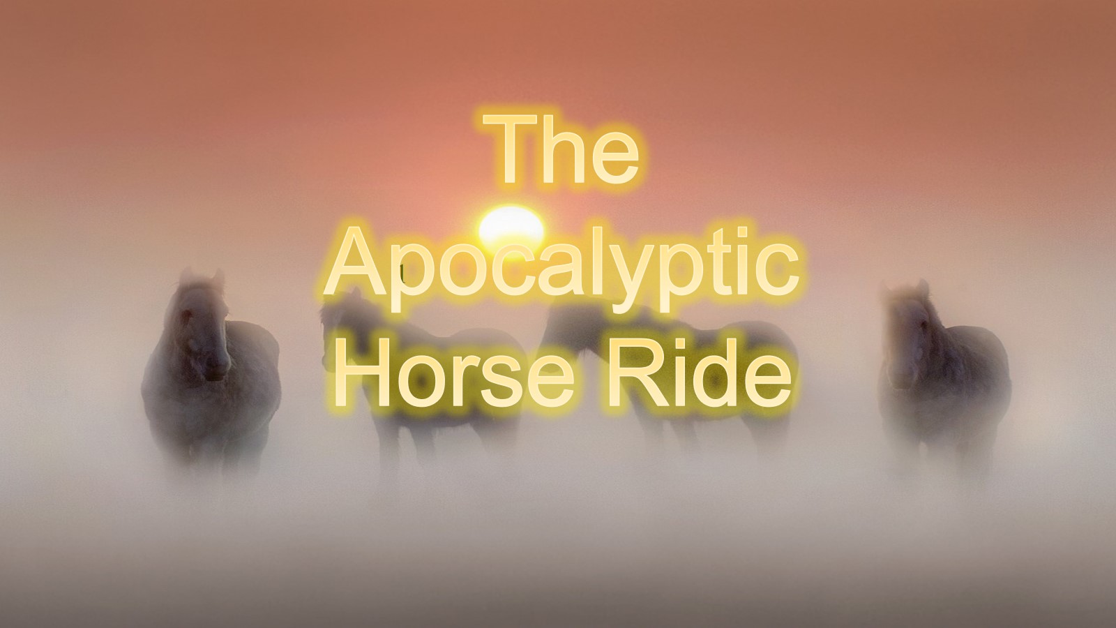The Apocalyptic Horse Ride