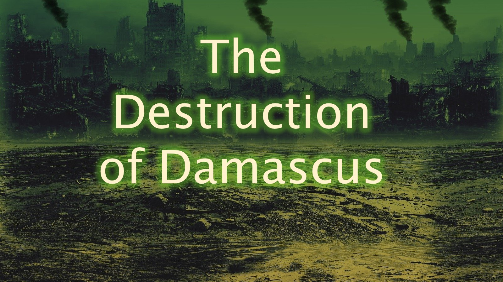 The Destruction of Damascus