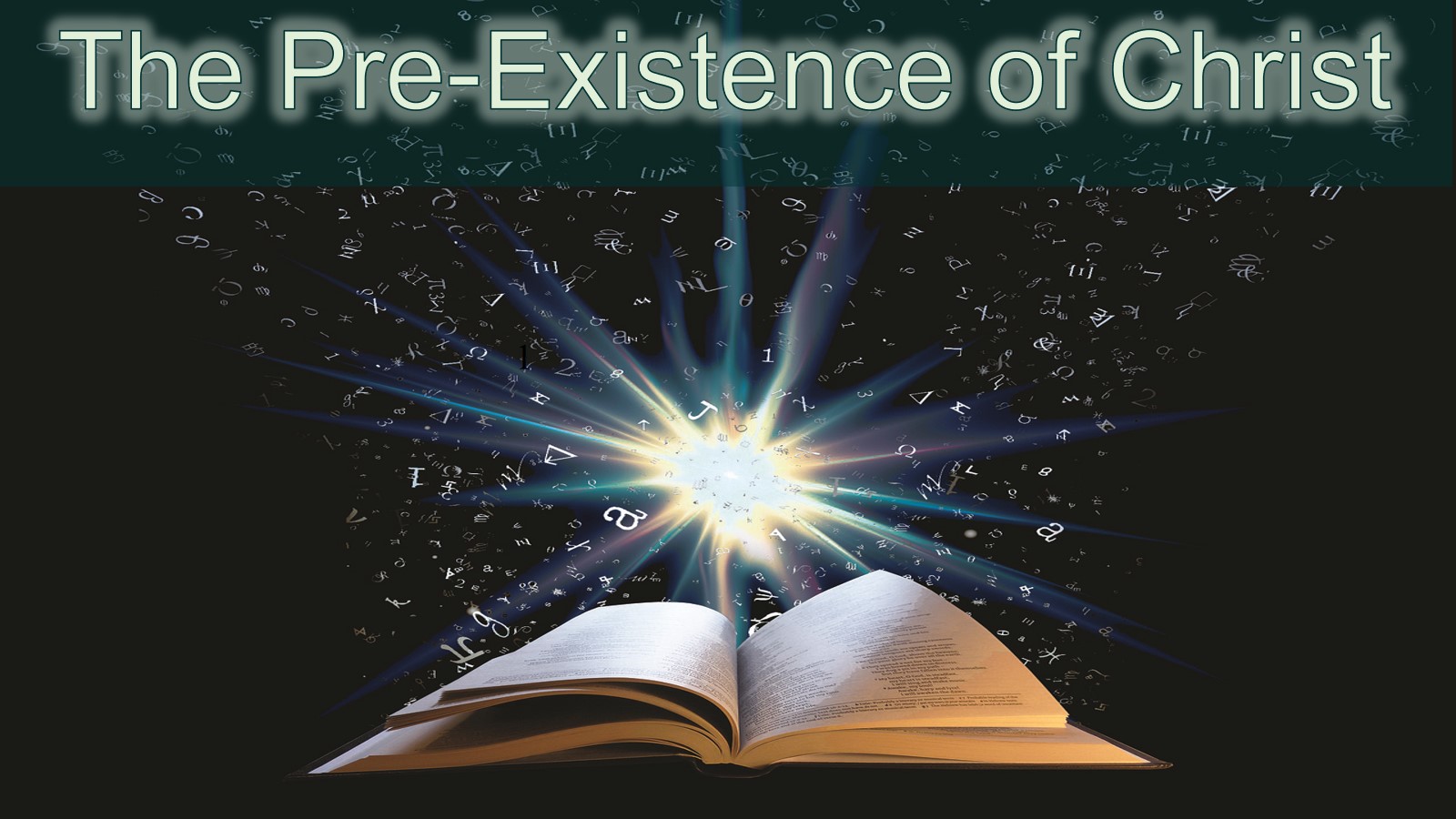 The Pre-Existence of Christ