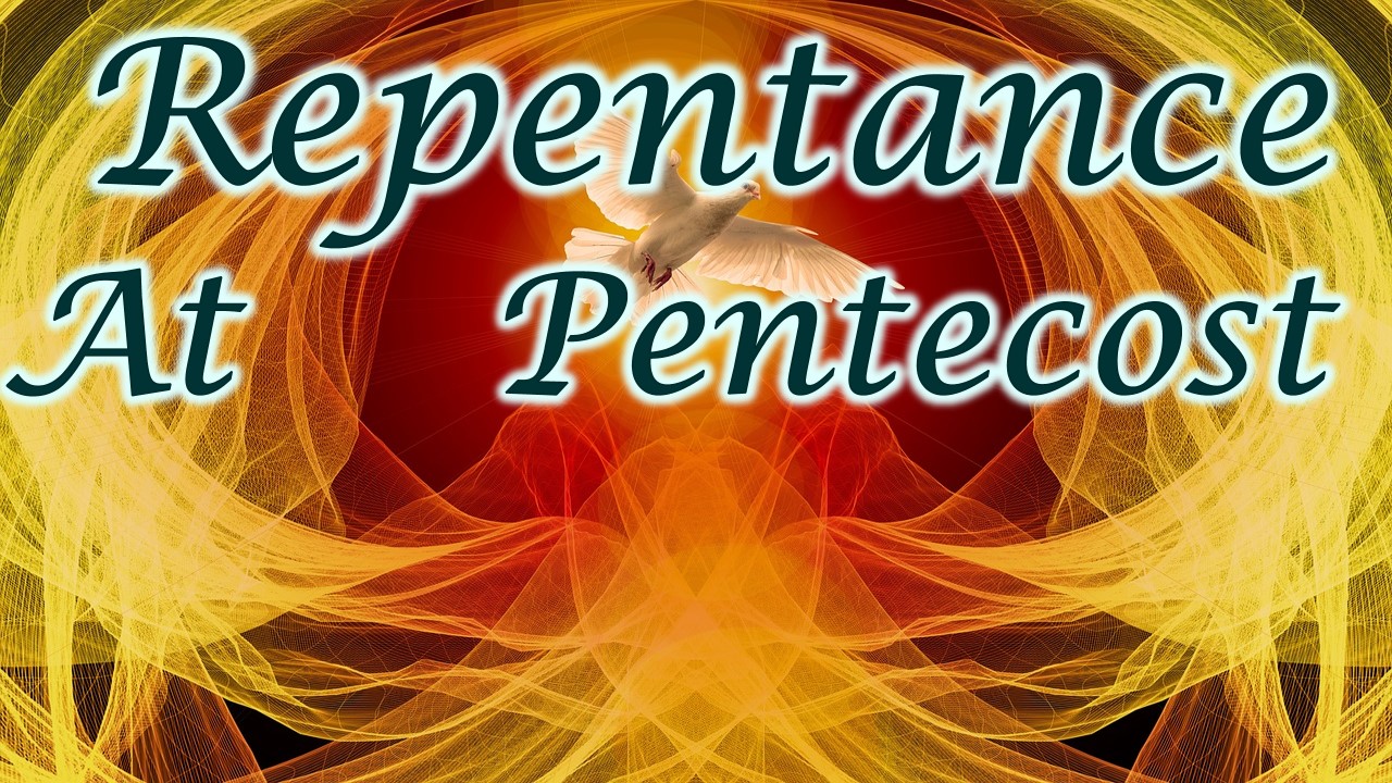 Repentance At Pentecost – New Covenant Church of the Apostles