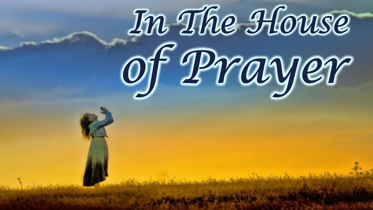 In the House of Prayer