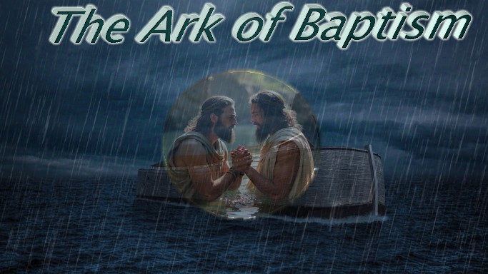 The Ark of Baptism