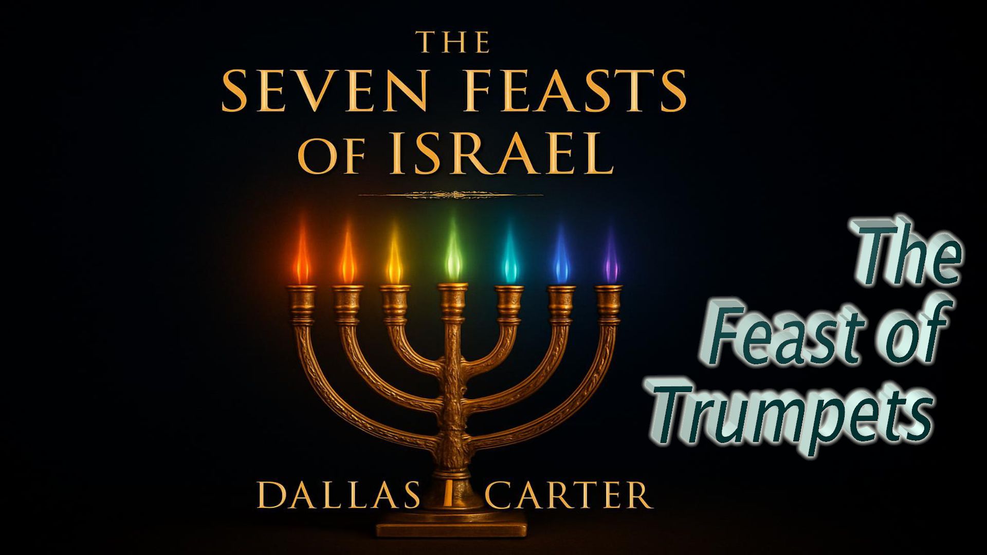 The Feast of Trumpets | The Seven Feasts of Israel