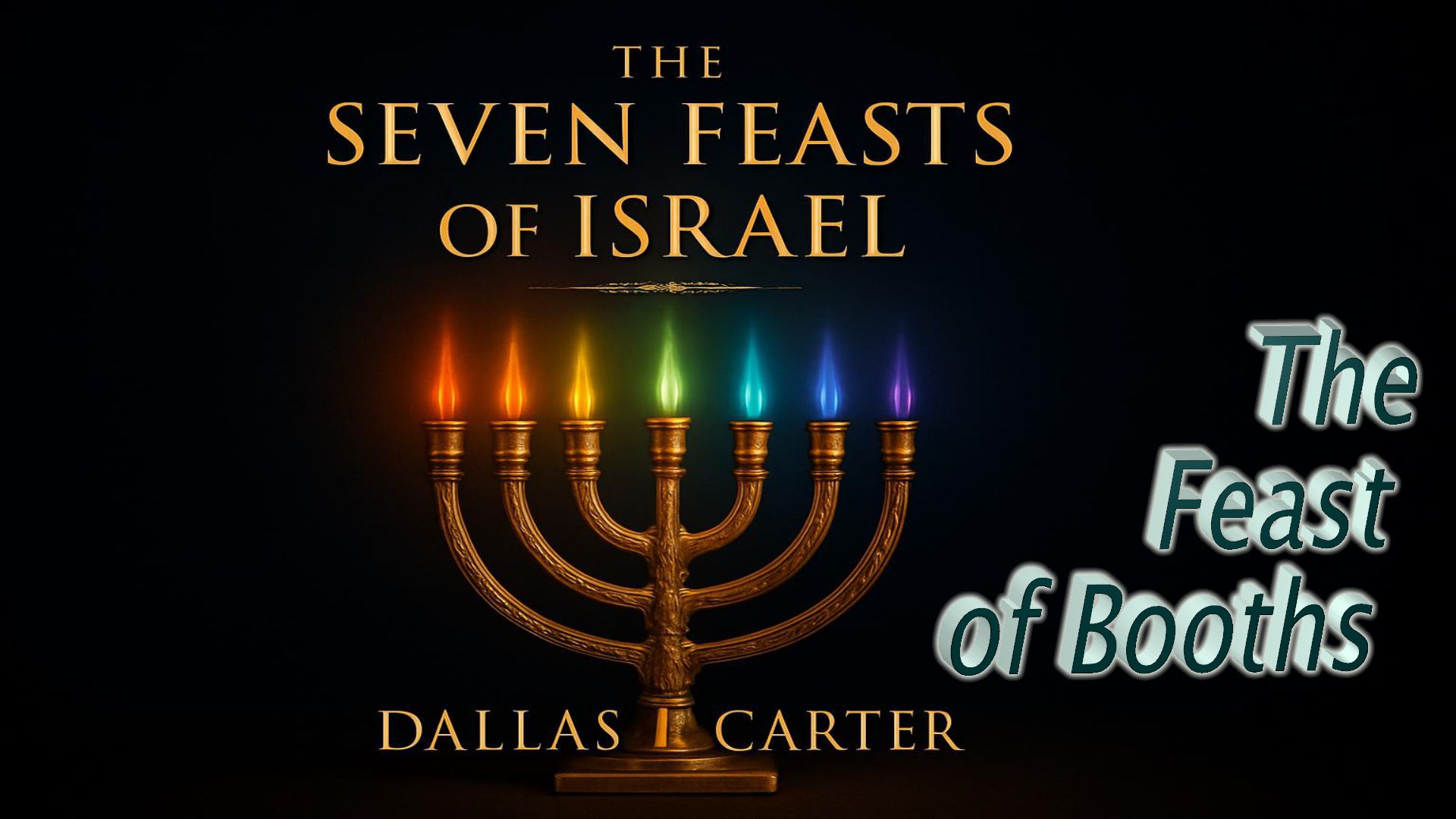 Feast of Tabernacles (Booths)  |   The Seven Feasts of Israel